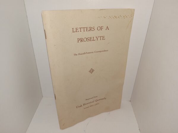 Letters of a Proselyte: The Hascall-Pomeroy Correspondence (Reprinted from the Utah Historical Quarterly: Vol. XXV (1957))