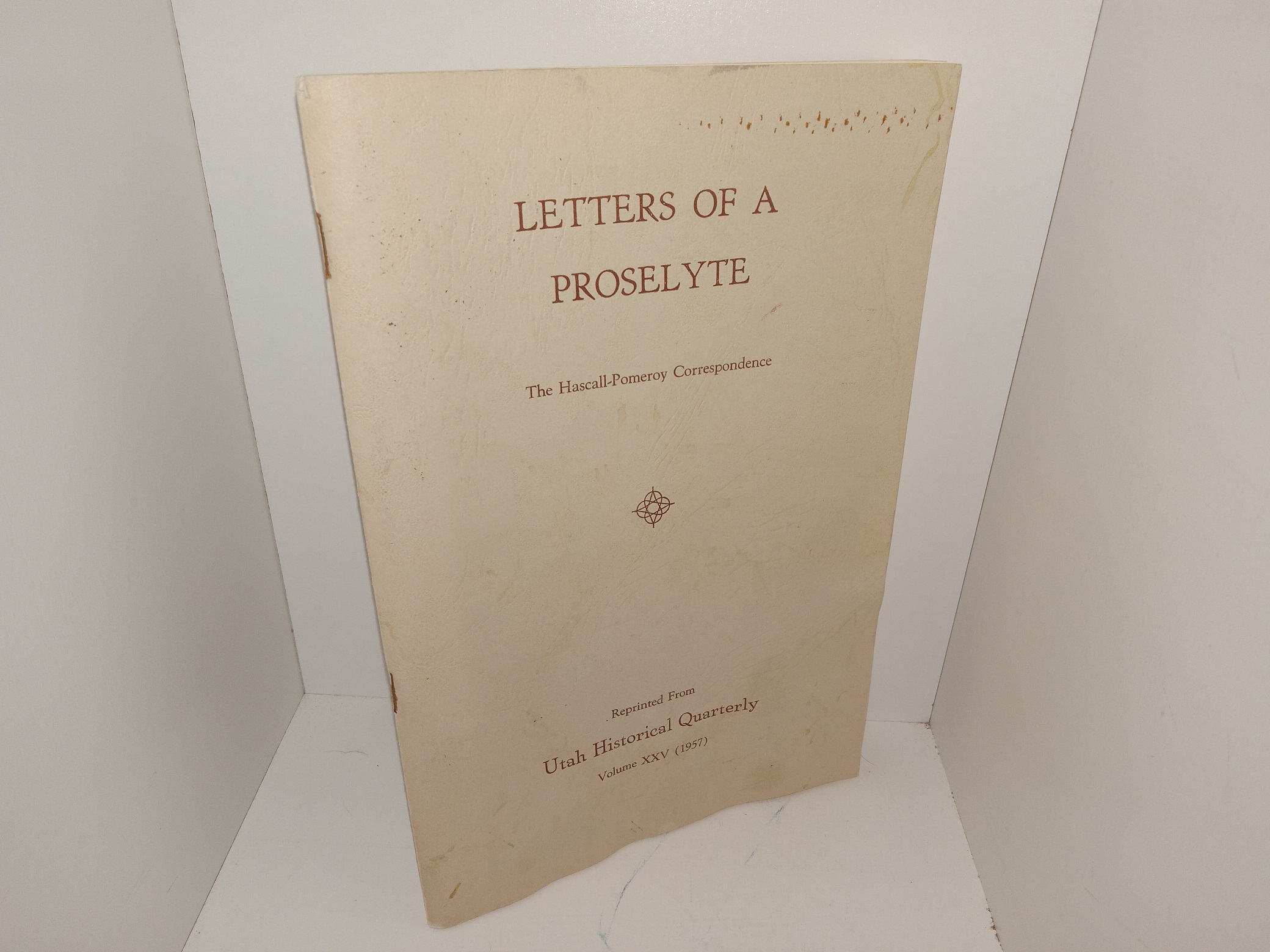 Letters of a Proselyte: The Hascall-Pomeroy Correspondence (Reprinted from the Utah Historical Quarterly: Vol. XXV (1957))