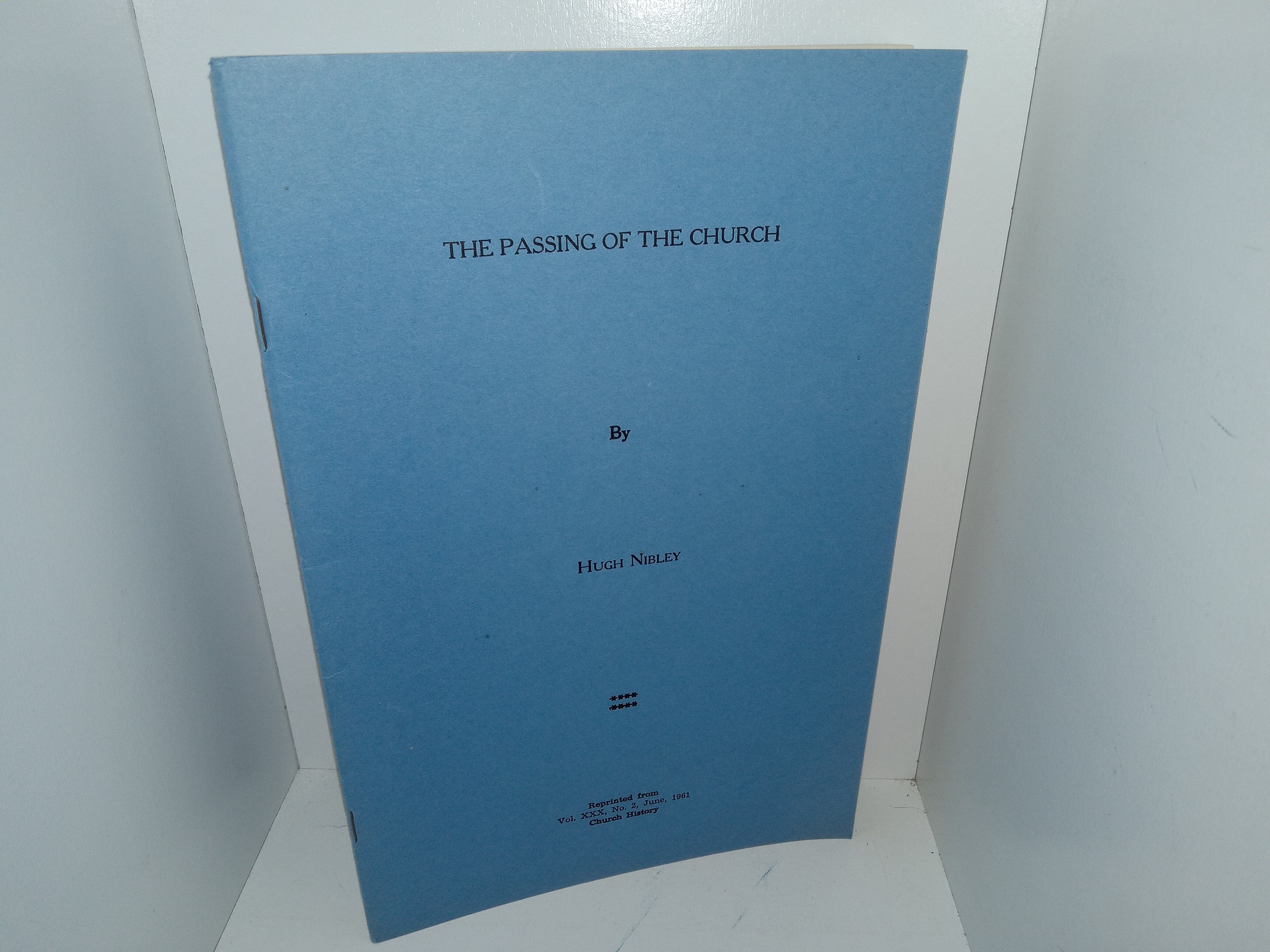 The Passing of the Church: Forty Variations on an Unpopular Theme (1961) ~ by Hugh Nibley