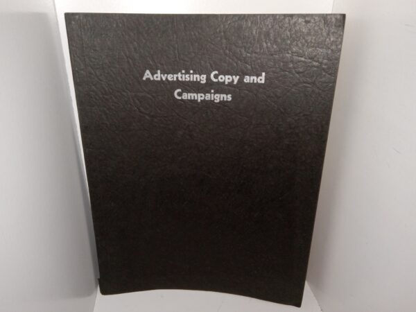 Lecture Text: Advertising Copy and Campaigns (1930) ~ by Clyde Jackson, A.M.