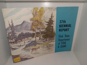 37th Biennial Report: Utah State Department of Fish & Game (1966)