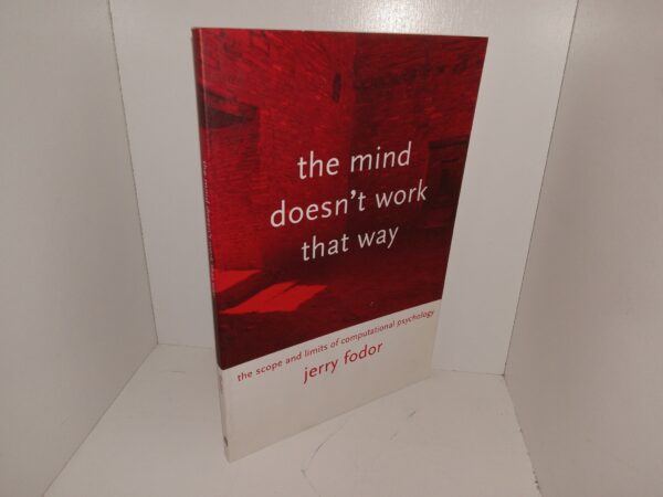 The Mind Doesn’t Work that Way: The Scope and Limits of Computational Psychology (2000) ~ by Jerry Fodor