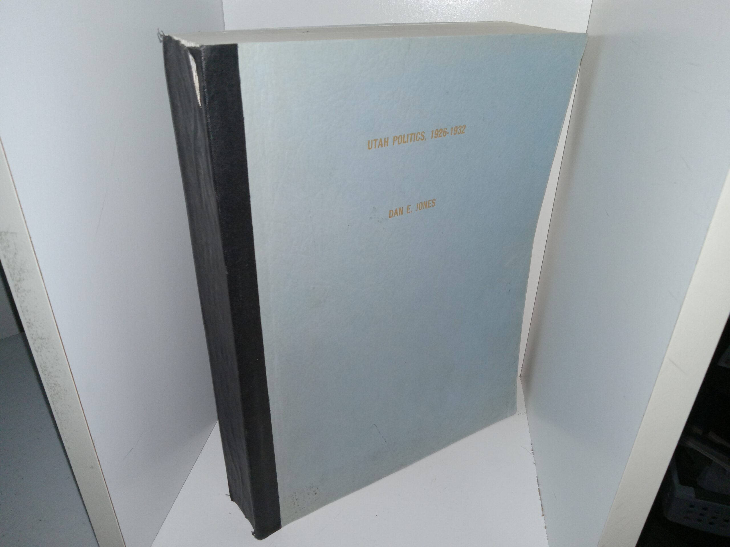 Utah Politics, 1926-1932 (1968) ~ by Dan E. Jones