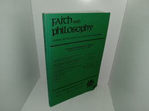 Faith and Philosophy: Journal of the Society of Christian Philosophers: Vol. 13, No. 4, October, 1996 (1996)