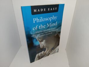 Philosophy of the Mind Made Easy (2011) ~ by Deborah Wells