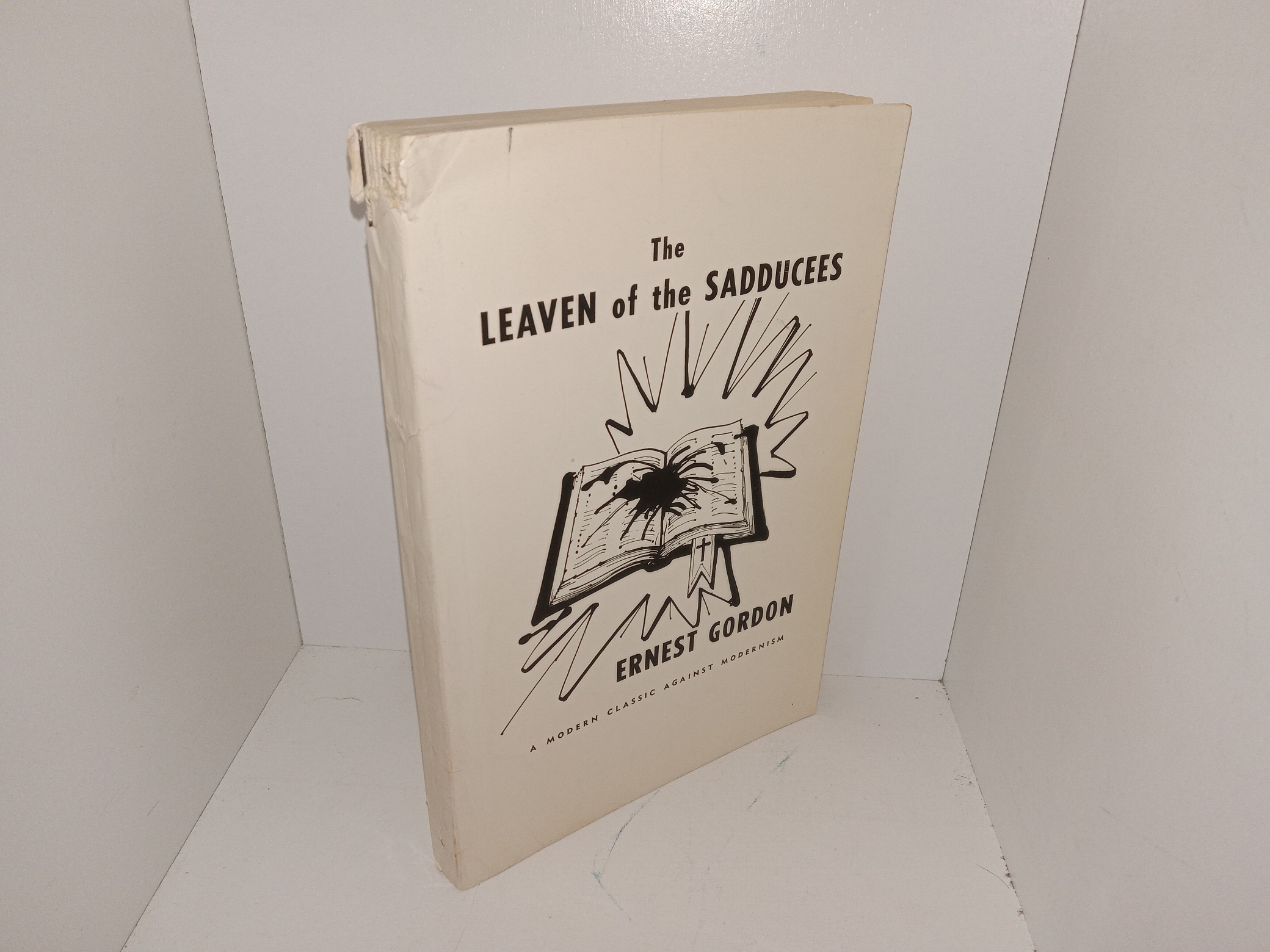 The Leaven of the Sadducees: A Modern Classic Against Modernism (1926) ~ by Ernest Gordon