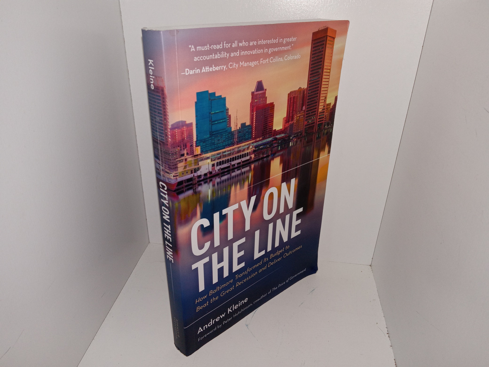 City on the Line: How Baltimore Transformed Its Budget to Beat the Great Recession and Deliver Outcomes (Signed & Inscribed by the Author) (2019) ~ by Andrew Kleine