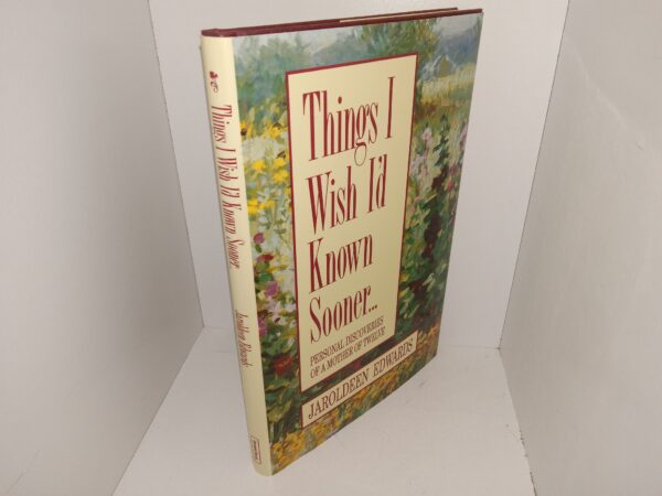 Things I Wish I’d Known Sooner…: Personal Discoveries of a Mother of Twelve (1991) ~ by Jaroldeen Edwards