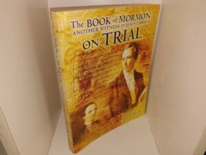 The Book of mormon: Another Witness of Jesus Christ on Trial (2002) ~ by J. Milton Rich