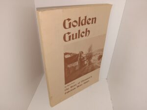 Golden Gulch: The Story of Montana’s Fabulous Alder Gulch (Signed) (1985) ~ by Dick pace