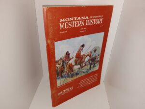Montana: The Magazine of Western History: Vol. 18, No. 2, April, 1968 (1968)