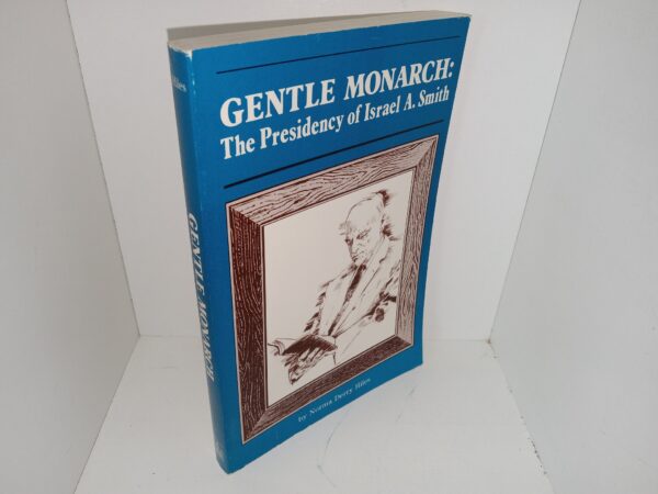 Gentle Monarch: The Presidency of Israel A. Smith (1991) ~ by Norma Derry Hiley