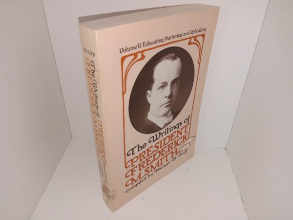 The Writings of President Frederick M. Smith: Vol. 2: Educating, Nurturing and Upholding (1979) ~ Compiled by Norman D. Ruoff