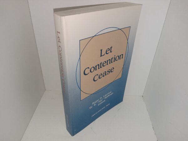 Let Contention Cease (1991) ~ Edited by Roger D. Launius W. B. “Pat” Spillman