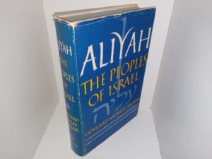 Aliyah: The Peoples of Israel (Signed & Inscribed by the Author) (1961) ~ by Howard M. Sachar