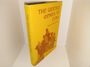 The Gentile Comes to Utah: A Study in Religious and Social Conflict (Signed by the Author) (1971) ~ by Robert Joseph Dwyer