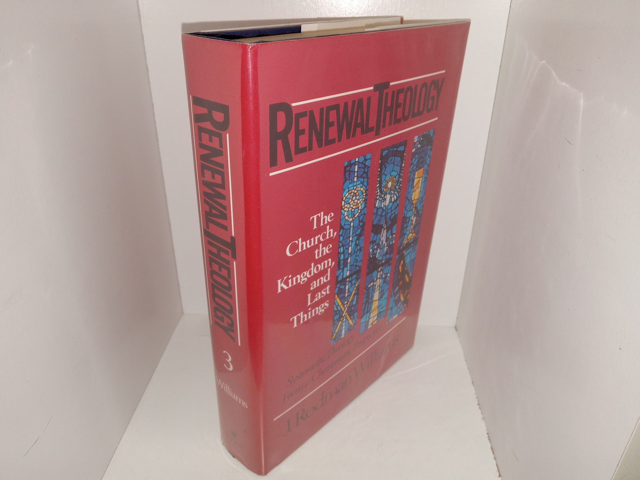 Renewal Theology: Vol. 3 The Church, the Kingdom, and Last Things: Systematic Theology from a Charismatic Perspective (1992) ~ by J. Rodman Williams