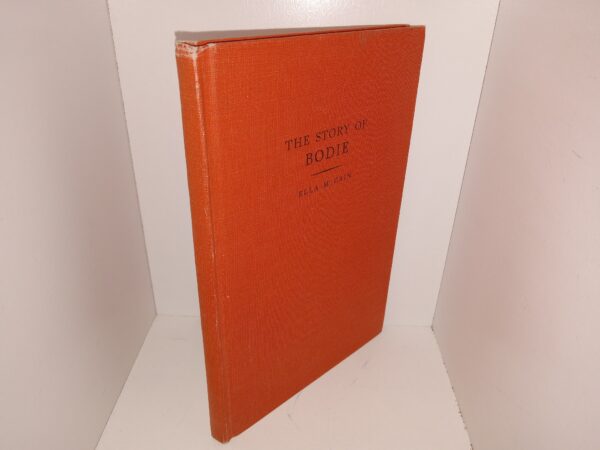 The Story of Bodie (1956) ~ by Ella M. Cain, With Introduction by Donald I. Segerstrom