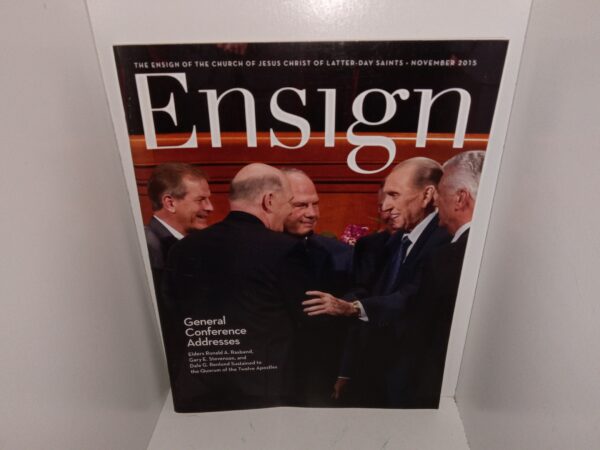 Ensign: The Ensign of the Church of Jesus Christ of Latter Day Saints: November 2015: General Conference Addresses/Elders Ronald A. Rasband, Gary E. Stevenson, and Dale G. Renlund Sustained to the Quorum of the Twelve Apostles (Magazine) (2015)