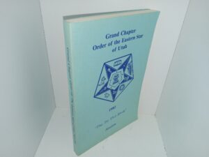 Grand Chapter Order of the Eastern Star of Utah: Proceedings of the Seventy-Seventh Session, 1982 (1982)