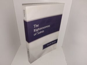The Righteousness of Saints (Signed & Inscribed) (2014) ~ by Fred R. Kitchen