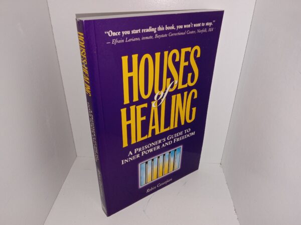 Houses of Healing: A Prisoner’s Guide to Inner Power and Freedom (2013) ~ by Robin Casarjian