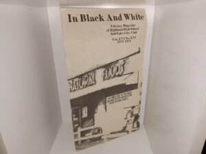 In Black And White: Literary Magazine of Highland High School, Salt Lake City, Utah: Vol. 16, No. 16, 1973-1974 (1973)