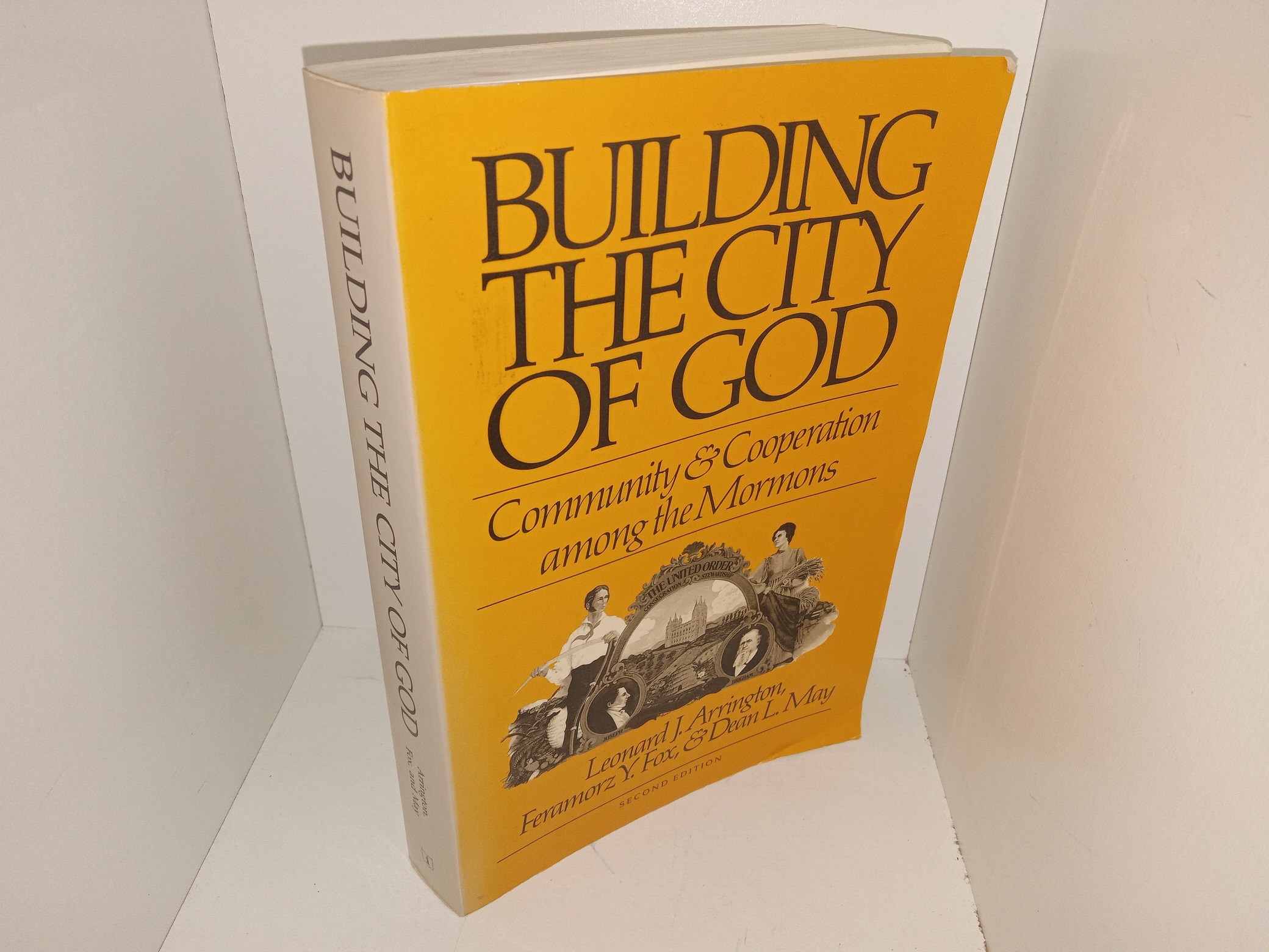 Building the City of God: community & Cooperation among the Mormons (1992) ~ by Leonard J. Arrington, Feramorz Y. Fox, and Dean L. May