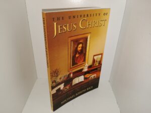 The University of Jesus Christ (2008) ~ by Michael Joseph Rice