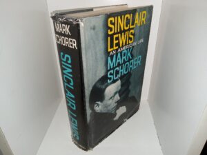 Sinclair Lewis: An American Life (Signed by the Author) (1961) ~ by Mark Schorer