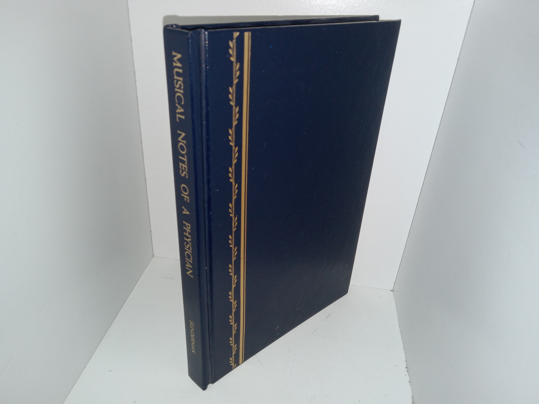 Musical Notes of a Physician, 1980-1982 (Signed & inscribed by the Author) (1982) ~ by F. William Sunderman, M.D., Ph.D., Sc.D.