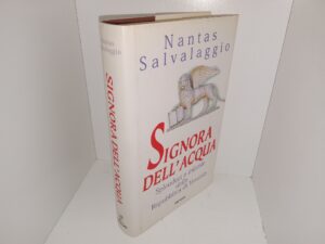 Signora Dell’acqua: Splendori e Infamie della Repubblica di Venezia (Italian: Lady of the Water: The Splendors and Infamies of the Republic of Venice) (1997) ~ by Nantas Salvalaggio