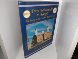 From Tabernacle to Temple: The Story of the Vernal Utah Temple (Signed & Inscribed by One of the Authors (Kathleen Irving)) (1998) ~ by Kathleen M. Irving, and John D. Barton, Artwork by David Ahrnsbrak