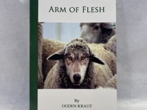 Trusting in the Arm of Flesh – Ogden Kraut – Paperback – 2022