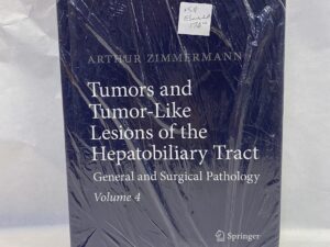 Tumors and Tumor-Like Lesions of the Hepatobiliary Tract, Volume 4 – Arthur Zimmermann – Hardcover – 2017