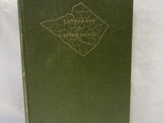 Lutherans in Berks County - H. S. Kidd - Hardcover - 1923