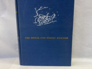The Horse and Buggy Doctor – Arthur E. Hertzler – Hardcover – 1938