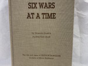 Six Wars at a Time – Howard Shaff and Audrey Karl Shaff – Hardcover – 1985 – Signed – First Edition