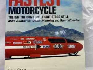 World’s Fastest Motorcycle – John Stein – Hardcover with dust jacket – 2007