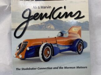 Ab & Marvin Jenkins:: The Studebaker Connection and the Mormon Meteors – Gordon Eliot White – Paperback – 2006 – Signed