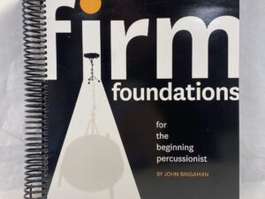 Third Edition of Firm Foundations for the Beginning Percussionist – John Bingaman – Spiral Bound – 2021