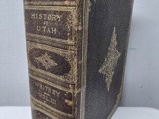 1898 --- History of Utah ~ Volume 3 --- Orson F. Whitney --- Large Size Heavy Leatherbound Volume