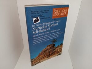 The Religious Educator Vol. 4, No. 2.: Perspectives on the Restored Gospel: Vol. 4, No. 2, 2003: On Grocery Shopping with Children: Nurturing Spiritual Self-Reliance (2003)