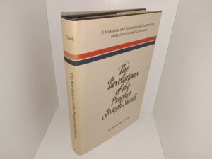 The Revelations of the Prophet Joseph Smith: A Historical and Biographical Commentary of the Doctrine and Covenants (Signed) (1981) ~ by Lyndon W. Cook