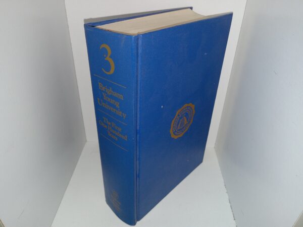Brigham young University: The First One Hundred Years: Vol. 3 (1976) ~ Edited by Ernest L. Wilkinson, and Leonard J. Arrington