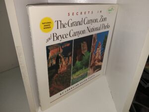 Secrets in The Grand Canyon, Zion and Bryce Canyon National Parks (1994) ~ by Lorraine Salem tufts