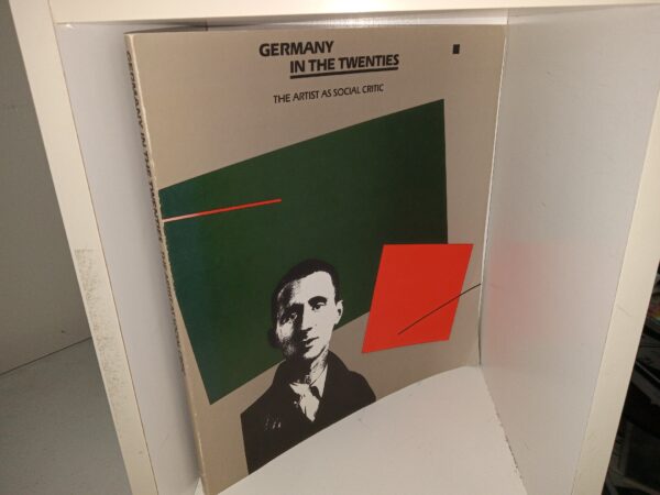 Germany in the Twenties: The Artist as Social Critic (1980) ~ Edited by Frank D. Hirschbach, Friedrich Achberger, Sarah Bryant-Bertail, Ruth-Ellen Joeres, Thomas G. Plummer, Wolfgang F. Taraba