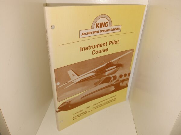 King Accelerated Ground Schools: Instrument Pilot Course (1985) ~ Unknown Author
