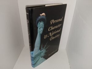 Personal Character & National Destiny (2002) ~ by Harold B. Jones, Jr.