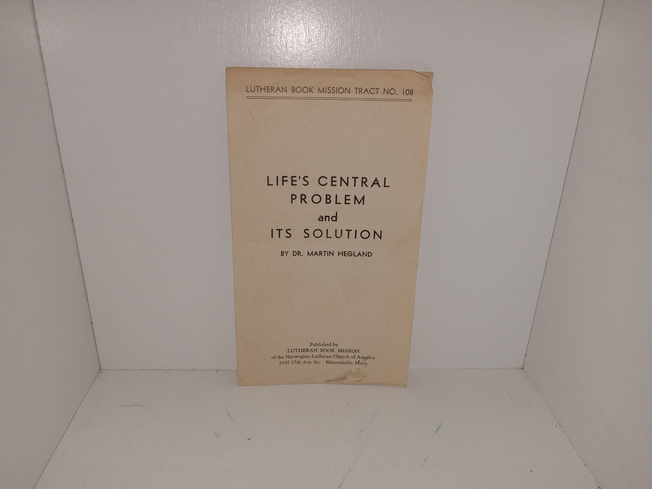 Life’s Central Problem and Its Solution: Lutheran Book Mission Tract No. 108 (Pamphlet) (Unknown Publishing Date) ~ by Dr. Martin Hegland